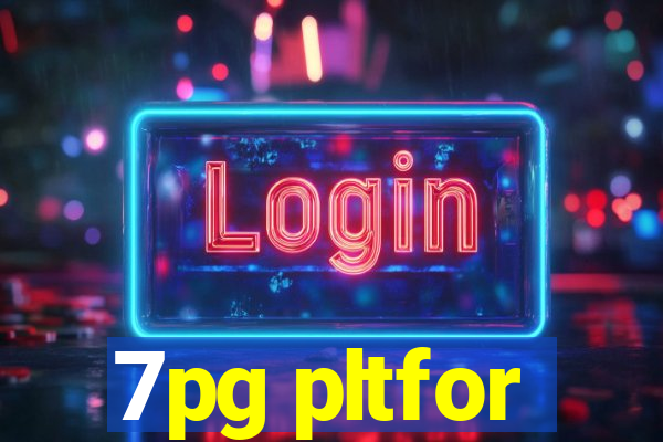 7pg pltfor